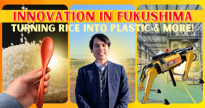 Inside Fukushima’s innovation hub: From solving traffic with ropeways to turning rice into plastic 1 10 Flier4 Translation QTY 1000.pdf 1